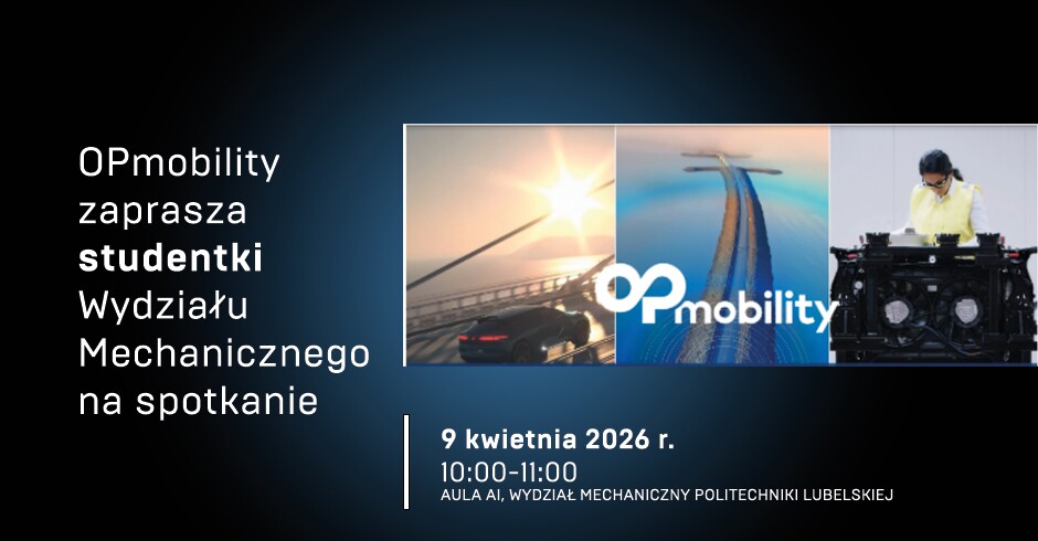 Firma OPmobility zaprasza studentki Wydziału Mechanicznego na spotkanie