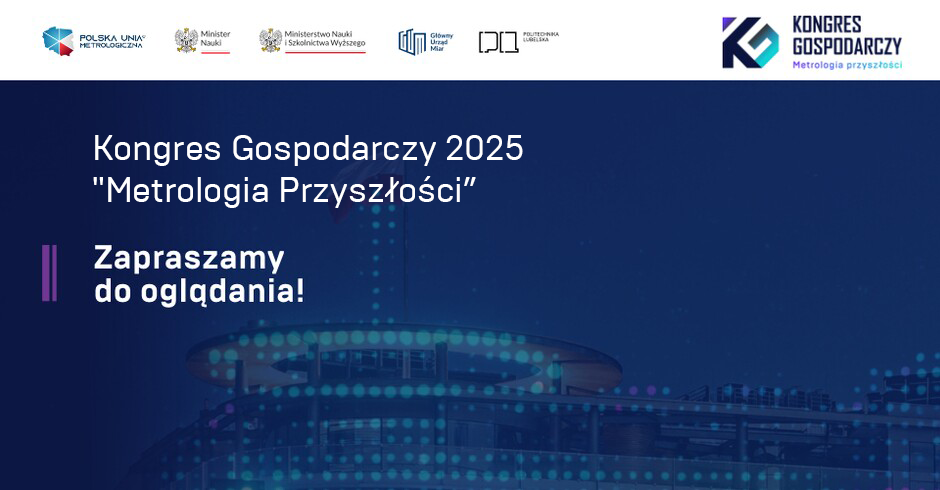 Kongres Gospodarczy 2025 „Metrologia Przyszłości”